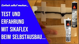 Test und Erfahrung mit Sikaflex beim Selbstausbau [upl. by Yeoj]