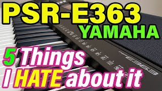 5 BAD 🤬 things about Yamaha PSRE363  Yamaha PSREW300 [upl. by Nikkie]