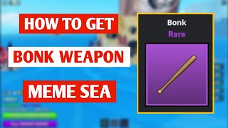 How To Get Bonk Weapon In Meme Sea 2024  Bonk Weapon Meme Sea [upl. by Konstanze913]