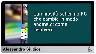 Risolvere anomalie nella luminosità dello schermo del PC [upl. by Ahseyt]