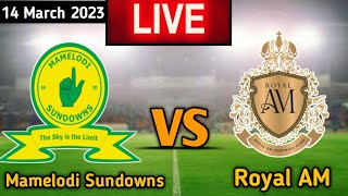 Mamelodi Sundowns Vs Royal AM Live Match score [upl. by Hulda]