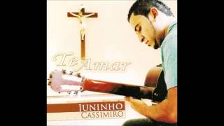 5 Juninho Cassimiro  Belo Dom Álbum Te Amar [upl. by Anahpos]