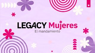 Legacy Mujeres  El Mandamiento  25 de mayo 2024 [upl. by Llenra]