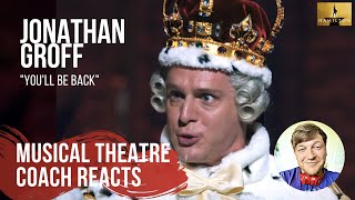 Musical Theatre Coach Reacts Jonathan Groff quotYoull Be Backquot Hamilton An American Musical [upl. by Annovaj]