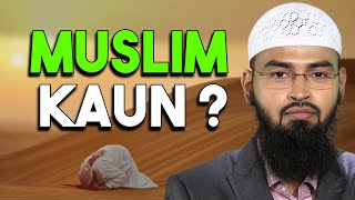 Islam Ka Arth Kya Hai Aur Muslim Kise Kahte Hai By AdvFaizSyedOfficial [upl. by Akihc]