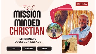 THE MISSION MINDED CHRISTIAN SERIES 19 [upl. by Bills450]