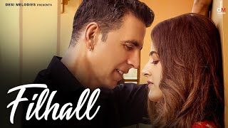 FILHALL  Akshay Kumar Ft Nupur Sanon  BPraak  Jaani  Arvindr Khaira  Ammy Virk  DESI MELODIES [upl. by Ellehcram106]