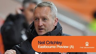 Eastbourne Borough Preview A  Neil Critchley [upl. by Nail]