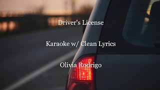 Drivers License karaoke w CLEAN lyrics [upl. by Pelaga228]