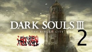 Aris Plays Dark Souls III  The Ringed City Part 2 [upl. by Whitelaw]