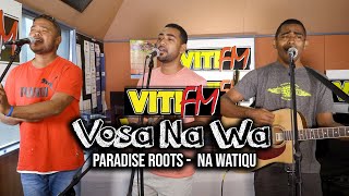 Na Watiqu  Paradise Roots VitiFM Vosa Na Wa [upl. by Slohcin]