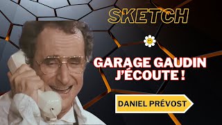 Daniel Prévost☎« Garage Gaudin jécoute❗️»📞SketchHumourdanielprevostgaragegaudin [upl. by Ettenwahs]