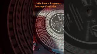 Linkin Park Papercuts  Zoetrope Vinyl Disk [upl. by Eicnarf]