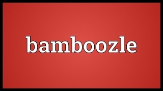 Bamboozle Meaning [upl. by Lecia]