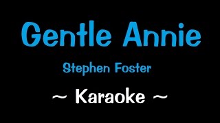 Gentle Annie  Karaoke [upl. by Wershba]