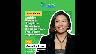 Crafting Success Josephine Dayco Talks Branding Tech amp Female EmpowermentEp 169DevReady Podcast [upl. by Nitsrik]