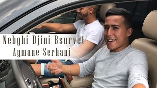 Aymane Serhani  Nebghi Djini Bsurvet Avec Harone Synthé Clip Selfie [upl. by Krock]