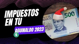 ¿Me quitan impuestos de mi aguinaldo en 2023 🤯 [upl. by Tammara]