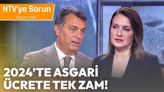 2024te Asgari Ücrete Tek Zam  NTV ye Sorun Çalışma Hayatı [upl. by Sihun644]