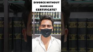 Divorce without marriage certificate  Divorce  Marriage certificate legal divorce short [upl. by Chem]