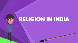 What is Religion in India Explain Religion in India Define Religion in India [upl. by Hareenum]