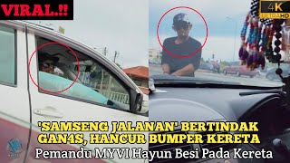 Pemandu MYVi Putih Tunjuk Langsi  Samseng Jalanan Hayun Besi Pada Kereta [upl. by Arabrab]