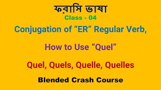 Class 4 Conjugation of quotER Verb Like Parler Regarder Aller  Use of Quel Quels Quelle Quelles [upl. by Ranson]