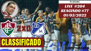 LIVE 204  REAGINDO 77 PRÉLIBERTADORES FLUMINENSE X MILLONARIOS [upl. by Renato]