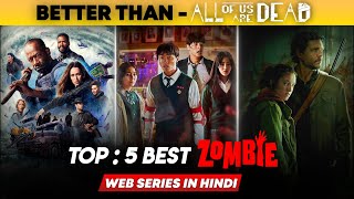 Top 5 Best Zombie Web Series In Hindi  Netflix Best Zombie Series  All Of Us Are Dead Season 2 [upl. by Okikuy]