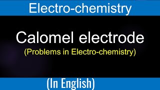 Problems in Electrochemistry I Concentration cell I Calomel electrode I Electrode potential [upl. by Einej]