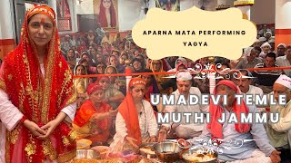 Annual Yagna Of Chandi Mata Solemnized By Aparna Mata At Umadevi Temple Muthi Jammu [upl. by Duwad]