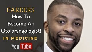 How To Become An Otolaryngologist ENT [upl. by Perlie208]