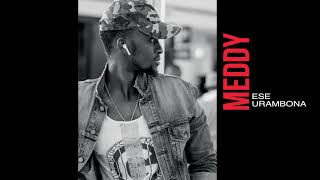 Meddy  Ese Urambona Audio [upl. by Anerda]