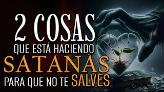 2 COSAS que ha estado haciendo Satanás para que las personas no sean SALVAS 😲 [upl. by Kirsteni]