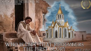 Who Is Left that Remembers the First Glory  Apostle C A Cowart [upl. by Ares]