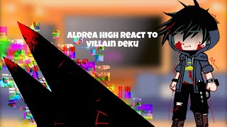 “Aldera junior high react to villain deku”  MHA  part 1 [upl. by Aehtorod]