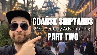 Gdańsk Shipyards  21st Century Adventuring PART 2 ul Elektryków [upl. by Herrle]