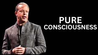 YOU BECOME PURE CONSCIOUSNESS  Joe Dispenza [upl. by Waverley911]