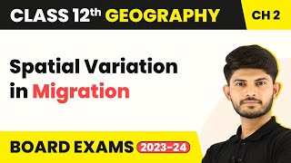 Spatial Variation in Migration  Migration Types Causes Consequences  Class 12 Geography Ch 2 [upl. by Orban441]