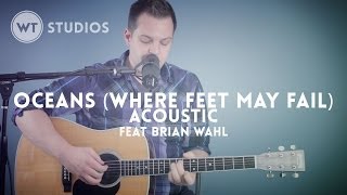 Oceans Where Feet May Fail acoustic  Worship Tutorials Studios feat Brian Wahl [upl. by Luapnoj]