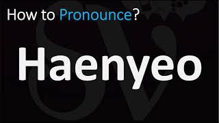 How to Pronounce Haenyeo CORRECTLY [upl. by Waki]