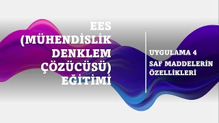 EES MÜHENDİSLİK DENKLEM ÇÖZÜCÜSÜ EĞİTİMİ  UYGULAMA 4  SAF MADDELERİN ÖZELLİKLERİ [upl. by Hudnut]