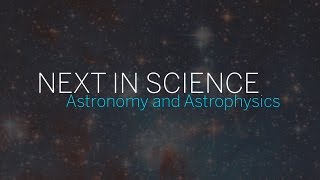 Next in Science  Astronomy and Astrophysics  Part 2  Radcliffe Institute [upl. by Sellihca442]