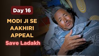 End of Day 16 of climatefast  Modi ji se aakhiri appeal  Sonam Wangchuk [upl. by Aiyram]