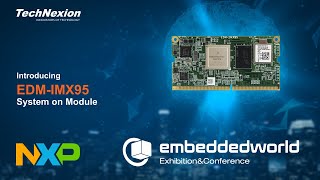 TechNexion at Embedded World 2024 Step by and learn more about NXP iMX95 [upl. by Droffilc]