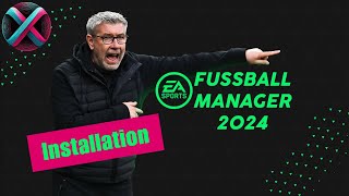 Fussball Manager 2024 Installationsanleitung  FM 24 Installation Guide [upl. by Ardekahs785]