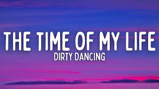 Dirty Dancing  Ive Had The Time Of My Life Lyrics [upl. by Sharyl636]