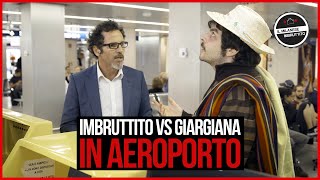 Il Milanese Imbruttito  Imbruttito vs Giargiana IN AEROPORTO [upl. by Yot5]