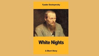 White Nights By Fyodor Dostoyevsky Audiobook [upl. by Millard]