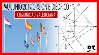 📐 PAU JUNIO 2017 Valencia 3B 💪 Ejercicios de SELECTIVIDAD de DIÉDRICO dibujo técnico resueltos [upl. by Mochun]